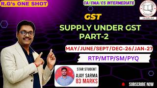 SUPPLY UNDER GST [PART 2] | Rapid Revision | RTP I MTP I SM I PYQ |CA/CMA/CS by Ramesh Sir