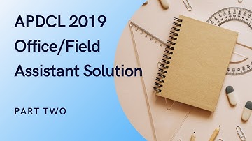 APDCL 2019 Office/Field Assistant Solution (part 2)