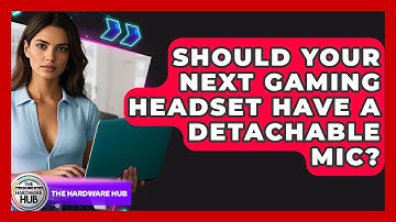 Should Your Next Gaming Headset Have A Detachable Mic? - The Hardware Hub