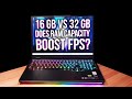 16 gb vs 32 gb in a gaming laptop does 32 gb boost fps ddr55600 performance testing cutdown