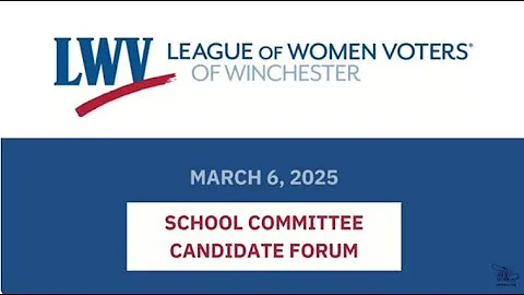 League of Women Voters Candidate Forum School Committee 3-6-25
