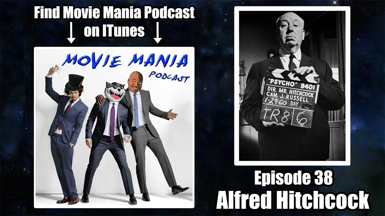 Movie Mania Podcast  38   Alfred Hitchcock Films