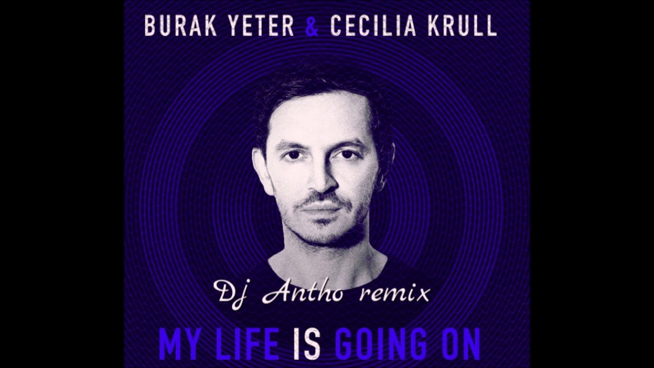 Cecilia krull my life is. Burak Yeter & Cecilia Krull - my Life is going on. My Life is going on Cecilia Krull. My Life is going on Burak Yeter Remix. Burak_Yeter_Cecilia_Krull_-_my_Life_is_going_on обложка.