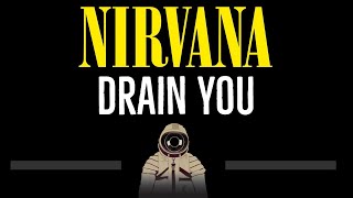 Nirvana • Drain You (CC) 🎤 [Karaoke] [Instrumental Lyrics]