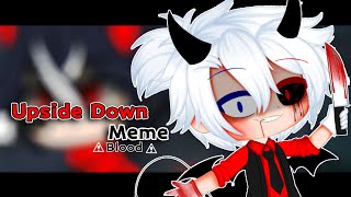 Upside Down//Meme//Gacha Animation//⚠Blood&Loop⚠//[Remake]//Read Desc………