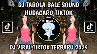 Download Lagu DJ TABOLA BALE SOUND HUDACARO TIKTOK DJ VIRAL TIKTOK TERBARU 2025 YG KALIAN CARI MP3 Download Lagu DJ TABOLA BALE SOUND HUDACARO TIKTOK DJ VIRAL TIKTOK TERBARU 2025 YG KALIAN CARI MP3