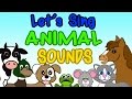 Lets sing animal sounds  kids songs  what animal say for kids toddlers