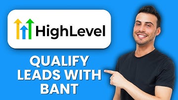 NEW! How to Qualify Leads with BANT Framework in GoHighLevel (2025) 🎯| Sales Qualification Made Easy