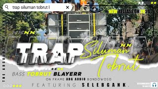 DJ TRAP SILUMAN TOBRUT BASS TOBRUT BLAYER ARG AUDIO BONDOWOSO