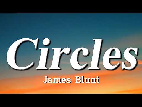 James Blunt - Circles (Lyrics)
