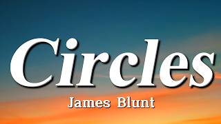 James Blunt - Circles (Lyrics)
