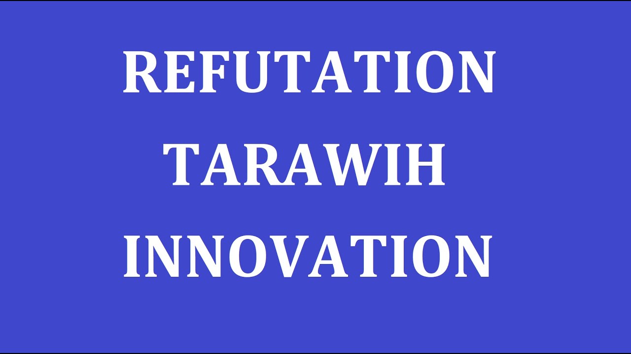 Réfutation rapide que Tarawih n'est pas une Innovation