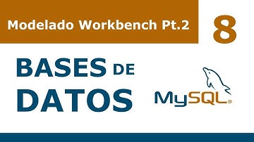 Curso Bases de Datos en MySQL -  8: Modelado Workbench (2/2)