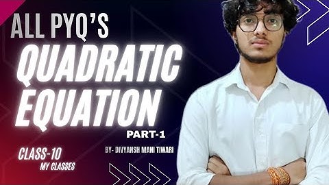 Class 10 Quadratic Equations PYQs | Most Important Questions for 2026 Board Exam