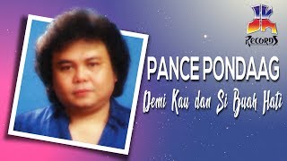 Download lagu Pance Pondaag - Demi Kau Dan Si Buah Hati Mp3 Video Mp4