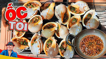 Ốc Tỏi Nướng Nước Mắm Kho Quẹt I Lạ Thiệt I NSH - Món Ốc Ngon