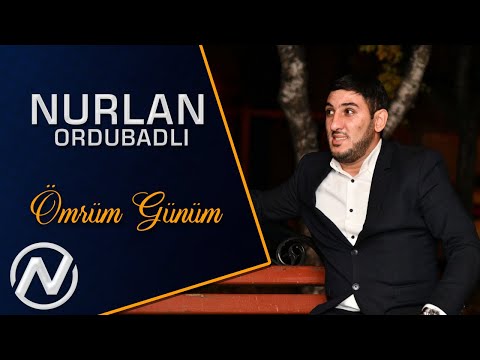 Nurlan Ordubadli - Omrum Gunum (Yeni Klip 2021)