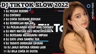 DJ TIKTOK SLOW 2022 | DJ HANYA DIA YANG ADA DI ANTARA JANTUNG HATI X PECAH SERIBU  | DJ CINTAKU