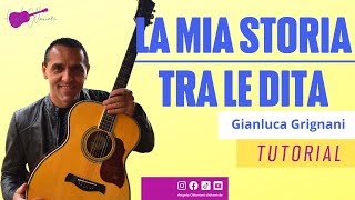 Vignette de la vidéo "La Mia Storia Tra Le Dita - Gianluca Grignani - Tutorial Chitarra"