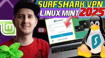 How to Install Surfshark VPN on Linux Mint (2025 GUI Guide)