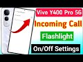 Vivo Y400 pro 5g incoming call flashlight setting | vivo y400 pro 5g incoming call flash light