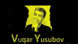 Vuqar Yusubov Sen Eken Guller YENİ 2021...