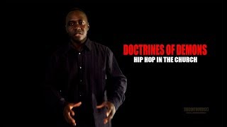 DOCTRINES OF DEMONS... Can you be a "Christian Rapper"/HIP-HOP Artist in church?