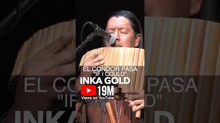 El Cóndor Pasa got 19 million views, thanks to all your love ❤️ #inkagoldmusic #panflute