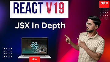 #4: JSX in Depth The Complete Guide for React Developers (2025)