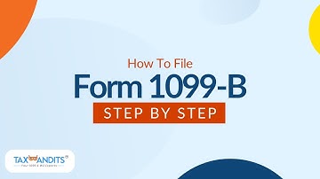 How to E-File Form 1099-B with TaxBandits | Step-by-Step 1099-B Filing Guide