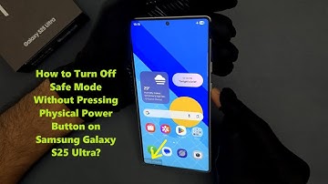 How to Turn Off Safe Mode Without Pressing Physical Power Button on Samsung Galaxy S25 Ultra?