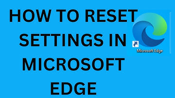 How To Reset Settings  In Microsoft Edge