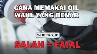 CARA PAKAI OIL WAHL KE CLIPPER DAN MEMBERSIHKAN CLIPPER YANG BENAR | SALAH = FATAL
