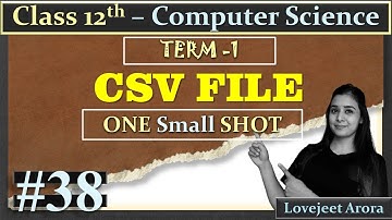 TERM 1-Complete 12th Computer Science | CSV File One Small Shot |Best Lecture | Part 38