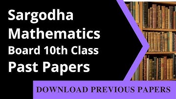10th Class Mathematics Past Paper Sargodha Board