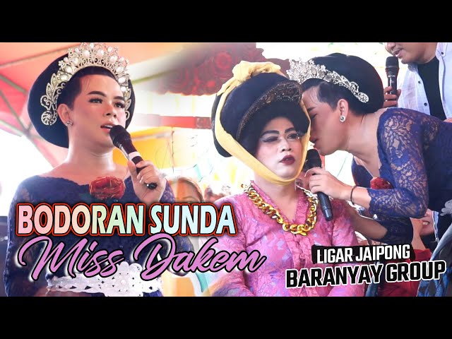 MISS DAKEM || BODORAN SUNDA || BARANYAY GROUP LIVE SUBANG class=