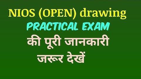 NIOS drawing  practical exam detail,, NIOS drawing practical file