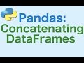 25- Pandas DataFrames: Concatenating DataFrames