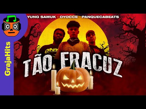 TÃO FRACUZ 🎃🔥 Oyocce (ft. Yung Samuk | pd. Panquecabeats) 💪🏾
