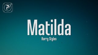 Harry Styles - Matilda (Lyrics)