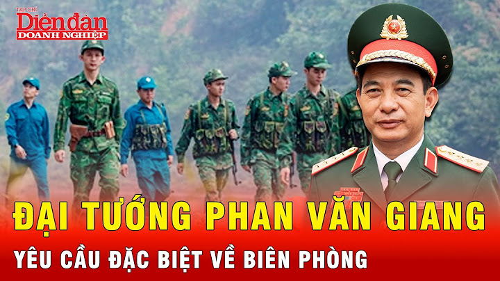 Đại tướng Phan Văn Giang yêu cầu nghiên cứu điều chỉnh, bố trí bổ sung các đồn, trạm biên phòng