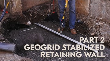 How to Build a Geogrid Stabilized Retaining Wall - Part 2
