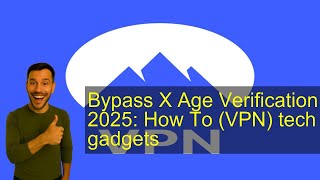 Bypass X Age Verification 2025: How To (VPN) tech gadgets screenshot 5