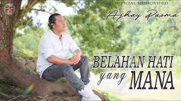 Ajhay Pasma - Belahan Hati Yang Mana (Official Music Video)