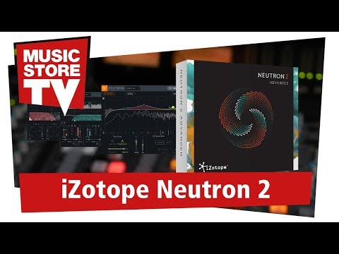 iZotope Neutron 2 - Was ist neu bei dieser Version?