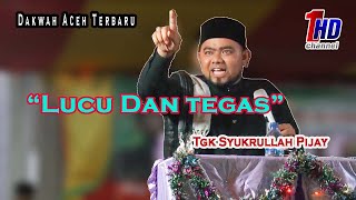 Dakwah Aceh Terbaru 2021 - Tgk Syukrullah Pijay - That Lagak Dakwah Lucu dan Tegas Sangat Bermanfaat