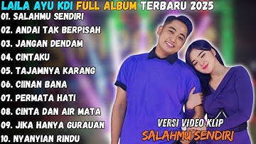 Laila Ayu Full Album Terbaik 2025 | SALAHMU SENDIRI | Simpatik Musik Full Album Terbaru 2024