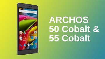 ARCHOS 50 and ARCHOS 55 Cobalt - Product presentation