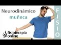 Ejercicio neurodinámico para el dolor de muñeca. Sd. del Tuner Carpiano.