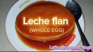 WHOLE EGG LECHE FLAN ||Masarap na Pang Dessert